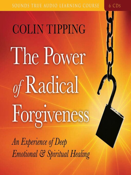 Title details for The Power of Radical Forgiveness by Colin Tipping - Available